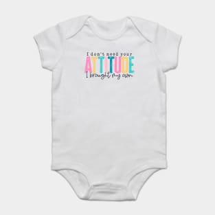 Don't Need Your Attitude (Lite) Baby Bodysuit